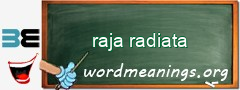 WordMeaning blackboard for raja radiata